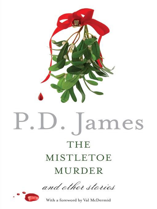 Title details for The Mistletoe Murder by P. D. James - Wait list